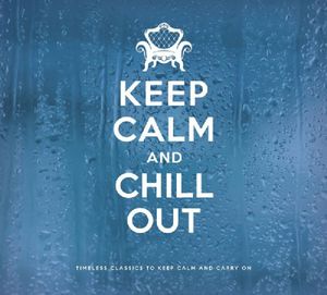 Keep Calm and Chill Out