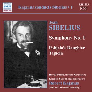 Kajanus Conducts Sibelius • 1: Symphony no. 1 / Pohjola's Daughter / Tapiola