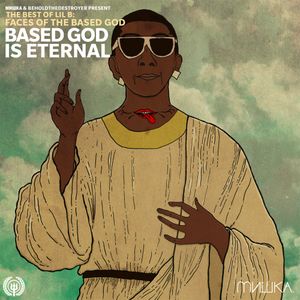 Faces of Lil B, Volume 2: Based God Is Eternal