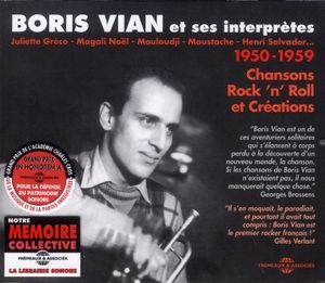 Boris Vian et ses interprètes 1950-1959 : Chansons, Rock 'n' Roll et Créations