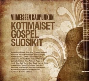 Viimeiseen kaupunkiin: Kotimaiset gospelsuosikit