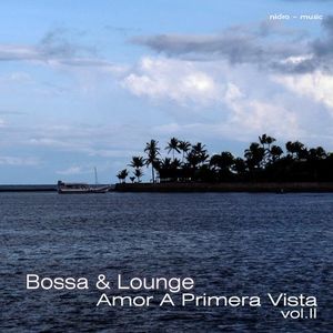 Bossa & Lounge: Amor a Primera Vista, Volume2