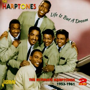 Life is But a Dream: The Ultimate Harptones (1953-1961)