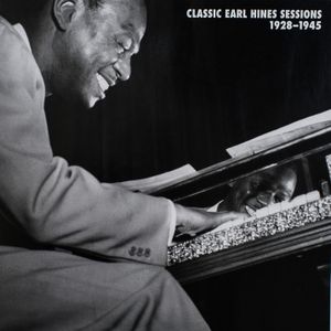 Classic Earl Hines Sessions 1928-1945