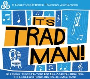 It's Trad Man! A Collection of British Traditional Jazz Classics