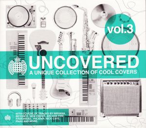 Ministry of Sound: Uncovered: A Unique Collection of Cool Covers, Vol. 3