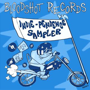 Bloodshot Records Indie-Pendence Sampler