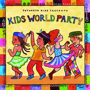Putumayo Kids Presents: Kids World Party