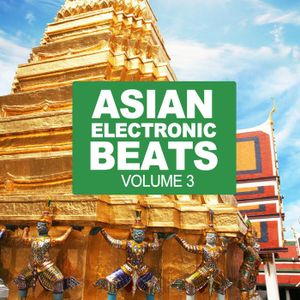 Asian Electronic Beats Vol. 3