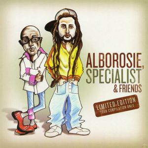 Alborosie, Specialist & Friends