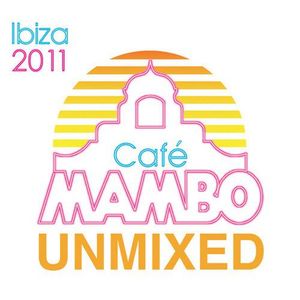 Cafe Mambo Ibiza 2011 Unmixed