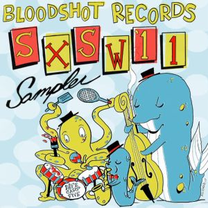 Bloodshot SXSW 2011 Sampler