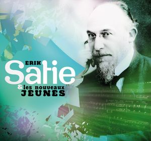 Erik Satie et les Nouveaux Jeunes