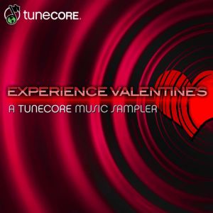 Experience Valentine's: A Tunecore Sampler