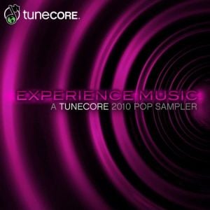 Experience Music: A Tunecore 2010 Pop Sampler