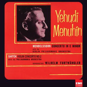 Mendelssohn: Violin Concerto / Bartók: Violin Concerto no. 2