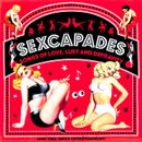 Pochette Sexcapades: Songs of Love, Lust and Depravity