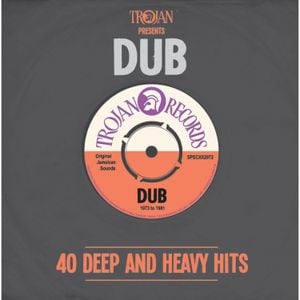 Trojan Presents: DUB - 40 Deep and Heavy Hits
