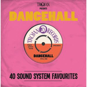 Trojan Presents: Dancehall - 40 Sound System Favourites