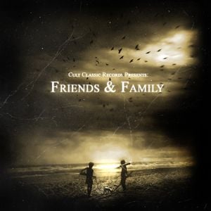 Cult Classic Records Presents: Friends & Family