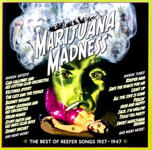 Marijuana Madness: The Best of Reefer Songs 1927‐1947