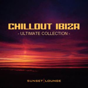 Chill Out Ibiza: Ultimate Collection - Best of Lounge Classics 2012