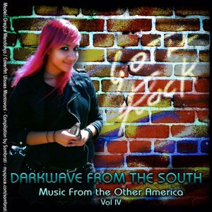 Darkwave From the South: Music From the Other America, Volume IV