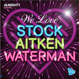 We Love Stock Aitken Waterman, Volume One