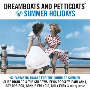 Dreamboats and Petticoats: Summer Holidays