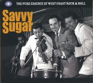 Savvy Sugar: The Pure Essence of West Coast Rock & Roll