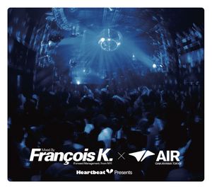 Heartbeat Presents Mixed By Francois K. @ Air