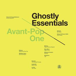 Ghostly Essentials: Avant-Pop One