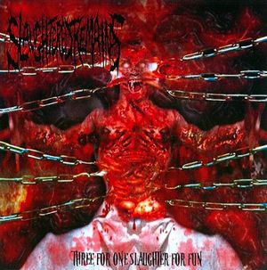 Three for One Slaughter for Fun