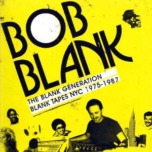 The Blank Generation: Blank Tapes NYC 1975-1987