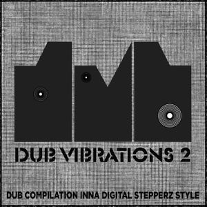 Dub Vibrations 2: Dub Compilation Inna Digital Stepperz Style