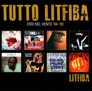 Tutto Litfiba: Eroi nel vento ’84–’93
