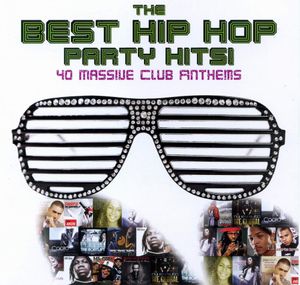 The Best Hip Hop Party Hits! 40 Massive Club Anthems