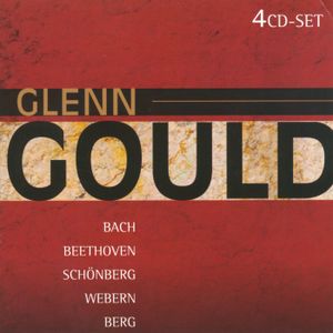 Glenn Gould: Bach / Beethoven / Schönberg / Webern / Berg
