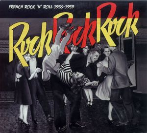 Rock Rock Rock: French Rock 'n' Roll 1956-1959