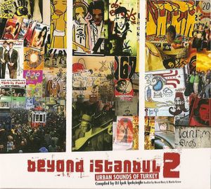 Beyond Istanbul 2: Urban Sounds of Turkey