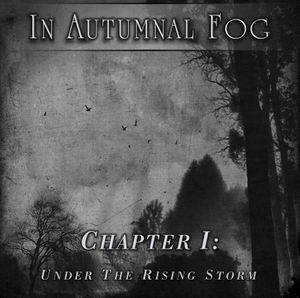 In Autumnal Fog, Chapter I: Under the Rising Storm