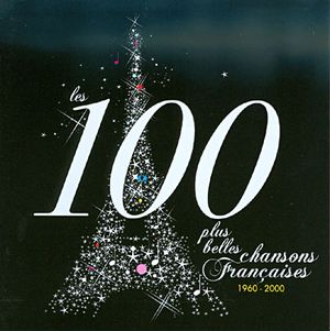 Les 100 Plus Belles Chansons Françaises 1960 - 2000