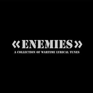 Enemies: A Collection of Wartime Lyrical Tunes