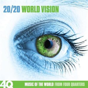 20/20 World Vision: Music of the World From Four Quarters