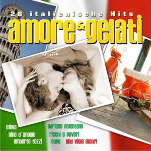 Amore & gelati: 26 italienische Hits