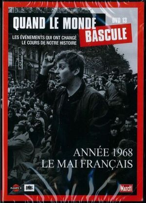 Quand le monde bascule : Année 1968 le Mai français