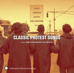 Classic Protest Songs: From Smithsonian Folkways