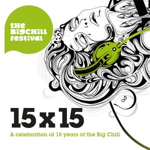15 x 15: Celebrating 15 Years of the Big Chill Label
