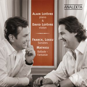 Franck, Lekeu: Sonates / Mathieu: Ballade-fantaisie