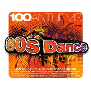 100 Anthems: 90s Dance